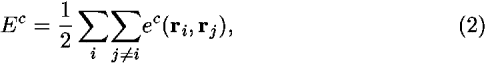 <i>E</i><sup><i>c</i></sup> = (1/2) [summation]<sub><i>i</i></sub>[summation]<sub><i>j</i> [not-equal] <i>i</i></sub><i>e</i><sup><i>c</i></sup>(<b>r</b><sub><i>i</i></sub>,<b>r</b><sub><i>j</i></sub>),