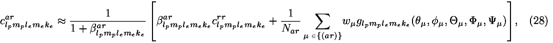 <i>c</i><sub><i>l</i><sub><i>p</i></sub><i>m</i><sub><i>p</i></sub><i>l</i><sub><i>e</i></sub><i>m</i><sub><i>e</i></sub><i>k</i><sub><i>e</i></sub></sub><sup><i>a</i><i>r</i></sup> [approximate] (1/(1 + <i>beta</i><sub><i>l</i><sub><i>p</i></sub><i>m</i><sub><i>p</i></sub><i>l</i><sub><i>e</i></sub><i>m</i><sub><i>e</i></sub><i>k</i><sub><i>e</i></sub></sub><sup><i>a</i><i>r</i></sup>)) [<i>beta</i><sub><i>l</i><sub><i>p</i></sub><i>m</i><sub><i>p</i></sub><i>l</i><sub><i>e</i></sub><i>m</i><sub><i>e</i></sub><i>k</i><sub><i>e</i></sub></sub><sup><i>a</i><i>r</i></sup><i>c</i><sub><i>l</i><sub><i>p</i></sub><i>m</i><sub><i>p</i></sub><i>l</i><sub><i>e</i></sub><i>m</i><sub><i>e</i></sub><i>k</i><sub><i>e</i></sub></sub><sup><i>r</i><i>r</i></sup>+(1/<i>N</i><sub><i>a</i><i>r</i></sub>) [summation]<sub><i></i> [is-an-element-of] {(<i>a</i><i>r</i>)}</sub><i>w</i><sub><i></i></sub><i>g</i><sub><i>l</i><sub><i>p</i></sub><i>m</i><sub><i>p</i></sub><i>l</i><sub><i>e</i></sub><i>m</i><sub><i>e</i></sub><i>k</i><sub><i>e</i></sub></sub>(<i>theta</i><sub><i></i></sub>,<i>phi</i><sub><i></i></sub>,<i>Theta</i><sub><i></i></sub>,<i>Phi</i><sub><i></i></sub>,<i>Psi</i><sub><i></i></sub>)],