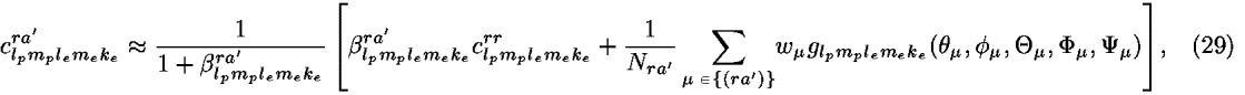 <i>c</i><sub><i>l</i><sub><i>p</i></sub><i>m</i><sub><i>p</i></sub><i>l</i><sub><i>e</i></sub><i>m</i><sub><i>e</i></sub><i>k</i><sub><i>e</i></sub></sub><sup><i>r</i><i>a</i><sup>[prime]</sup></sup> [approximate] (1/(1 + <i>beta</i><sub><i>l</i><sub><i>p</i></sub><i>m</i><sub><i>p</i></sub><i>l</i><sub><i>e</i></sub><i>m</i><sub><i>e</i></sub><i>k</i><sub><i>e</i></sub></sub><sup><i>r</i><i>a</i><sup>[prime]</sup></sup>)) [<i>beta</i><sub><i>l</i><sub><i>p</i></sub><i>m</i><sub><i>p</i></sub><i>l</i><sub><i>e</i></sub><i>m</i><sub><i>e</i></sub><i>k</i><sub><i>e</i></sub></sub><sup><i>r</i><i>a</i><sup>[prime]</sup></sup><i>c</i><sub><i>l</i><sub><i>p</i></sub><i>m</i><sub><i>p</i></sub><i>l</i><sub><i>e</i></sub><i>m</i><sub><i>e</i></sub><i>k</i><sub><i>e</i></sub></sub><sup><i>r</i><i>r</i></sup>+(1/<i>N</i><sub><i>r</i><i>a</i><sup>[prime]</sup></sub>) [summation]<sub><i></i> [is-an-element-of] {(<i>r</i><i>a</i><sup>[prime]</sup>)}</sub><i>w</i><sub><i></i></sub><i>g</i><sub><i>l</i><sub><i>p</i></sub><i>m</i><sub><i>p</i></sub><i>l</i><sub><i>e</i></sub><i>m</i><sub><i>e</i></sub><i>k</i><sub><i>e</i></sub></sub>(<i>theta</i><sub><i></i></sub>,<i>phi</i><sub><i></i></sub>,<i>Theta</i><sub><i></i></sub>,<i>Phi</i><sub><i></i></sub>,<i>Psi</i><sub><i></i></sub>)],